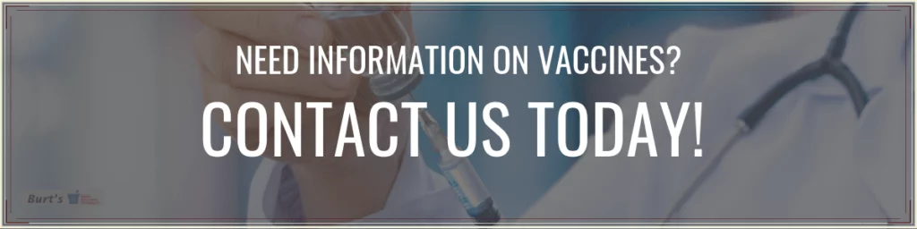 Need More Information on Vaccinations for Travel - Burt's Pharmacy and Compounding Lab