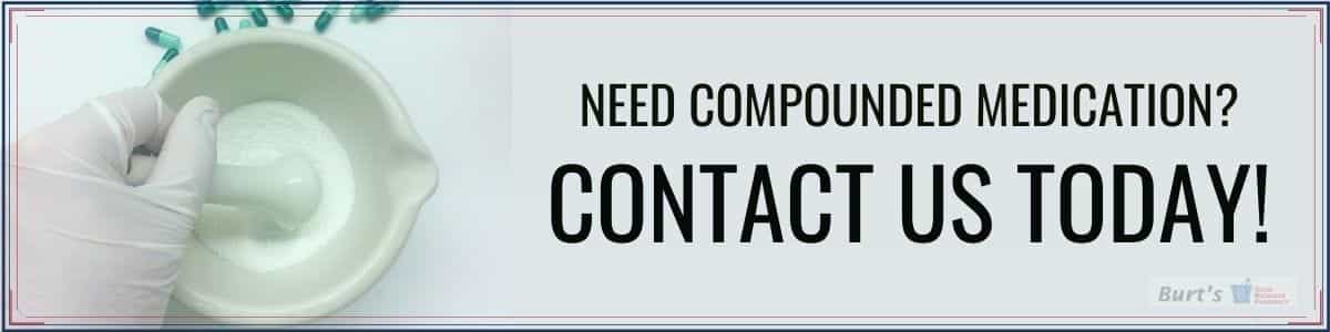 Contact Us Today for Custom Medication - Burt's Pharmacy and Compounding Lab